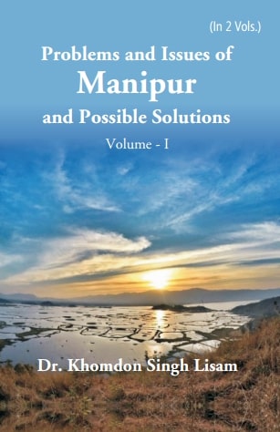 Problems and Issues of Manipur and Possible Solutions Vol. 1st - Gyan Books | Grocsy