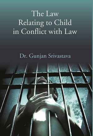 The Law Relating to Child in Conflict with Law - Gyan Books | Grocsy