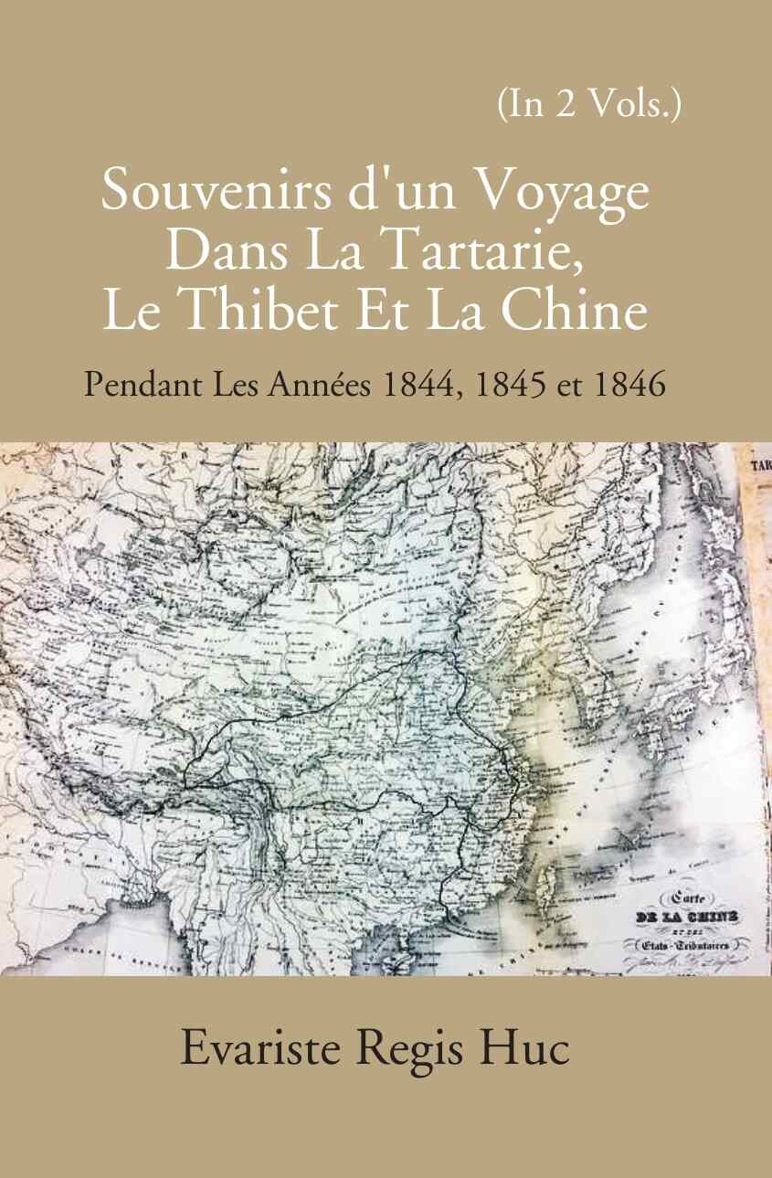 Souvenirs D'un Voyage Dans La Tartarie Le Thibet Et La Chine: Pendant Les Annees 1844, 1845 Et 1846 2 Vols. Set - Gyan Books | Grocsy