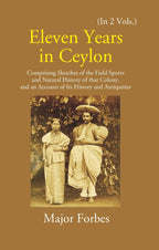 Eleven Years In Ceylon: Comprising Sketches Of The Field Sports And Natural History Of That Colony And An Account Of Its History And Antiquities 2 Vols. Set - Gyan Books | Grocsy