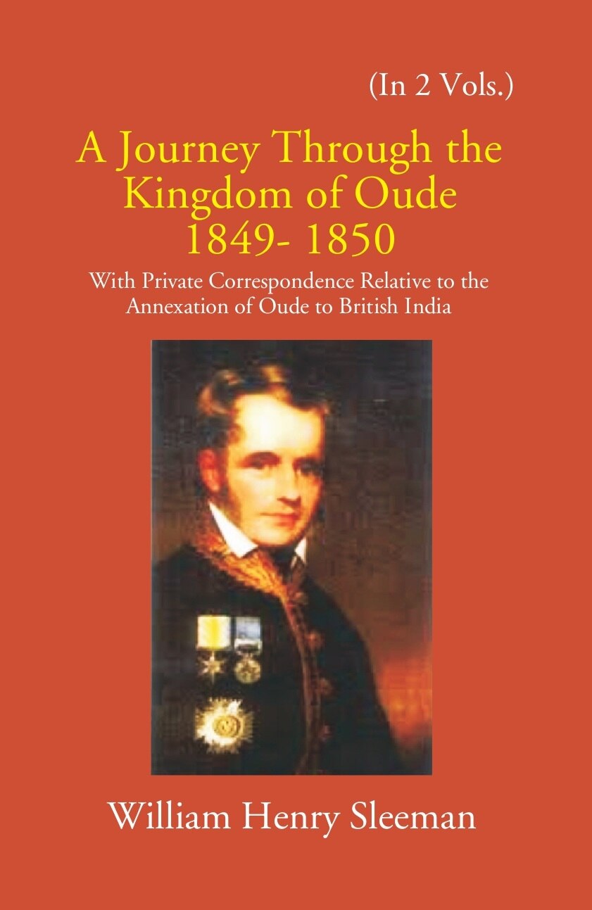 A Journey Through The Kingdom Of Oude 1849-1850: With Private Correspondence Relative To The Annexation Of Oude To British India Vol. 2nd - Gyan Books | Grocsy