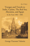 Voyages And Travels To India, Ceylon The Red Sea Abyssinia And Egypt In The Years 1802-1807 Vol. 1st - Gyan Books | Grocsy