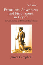 Excursions, Adventures And Field-Sports In Ceylon: Its Commercial And Military Importance Vol. 1st - Gyan Books | Grocsy
