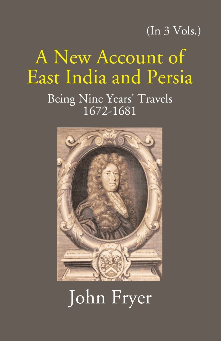 A New Account Of East India And Persia: Being Nine Years' Travels 1672-1681 3 Vols. Set - Gyan Books | Grocsy