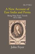 A New Account Of East India And Persia: Being Nine Years' Travels 1672-1681 3 Vols. Set - Gyan Books | Grocsy