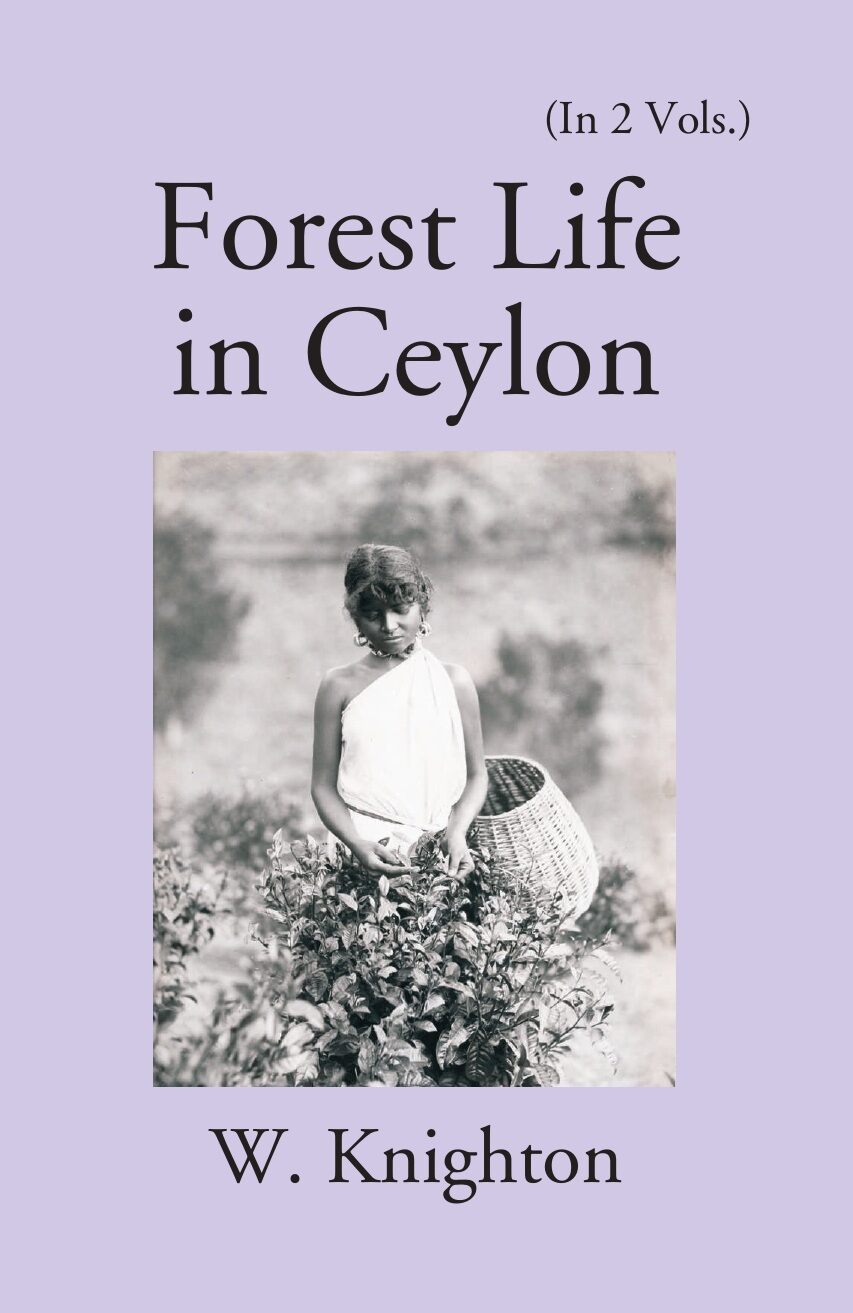Forest Life In Ceylon Vol. 2nd - Gyan Books | Grocsy