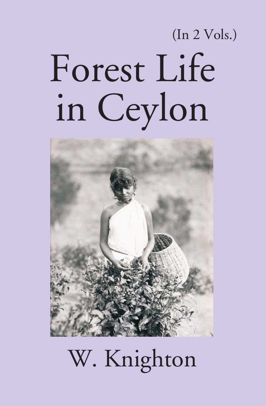 Forest Life In Ceylon Vol. 1st - Gyan Books | Grocsy