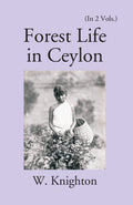 Forest Life In Ceylon Vol. 2nd - Gyan Books | Grocsy