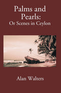 Palms & Pearls Or Scenes In Ceylon - Gyan Books | Grocsy