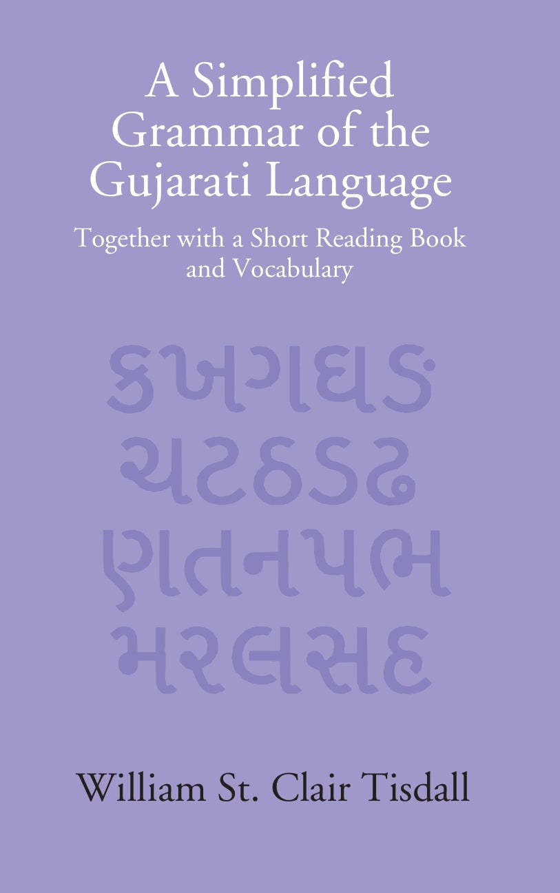 A Simplified Grammar Of The Gujarati Language: Together With A Short Reading Book And Vocabulary - Gyan Books | Grocsy