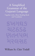 A Simplified Grammar Of The Gujarati Language: Together With A Short Reading Book And Vocabulary - Gyan Books | Grocsy