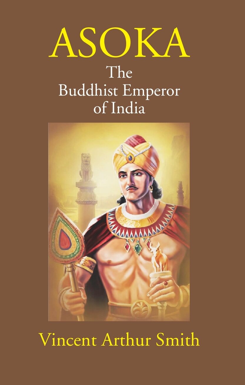 Asoka: The Buddhist Emperor Of India - Gyan Books | Grocsy