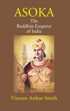 Asoka: The Buddhist Emperor Of India - Gyan Books | Grocsy