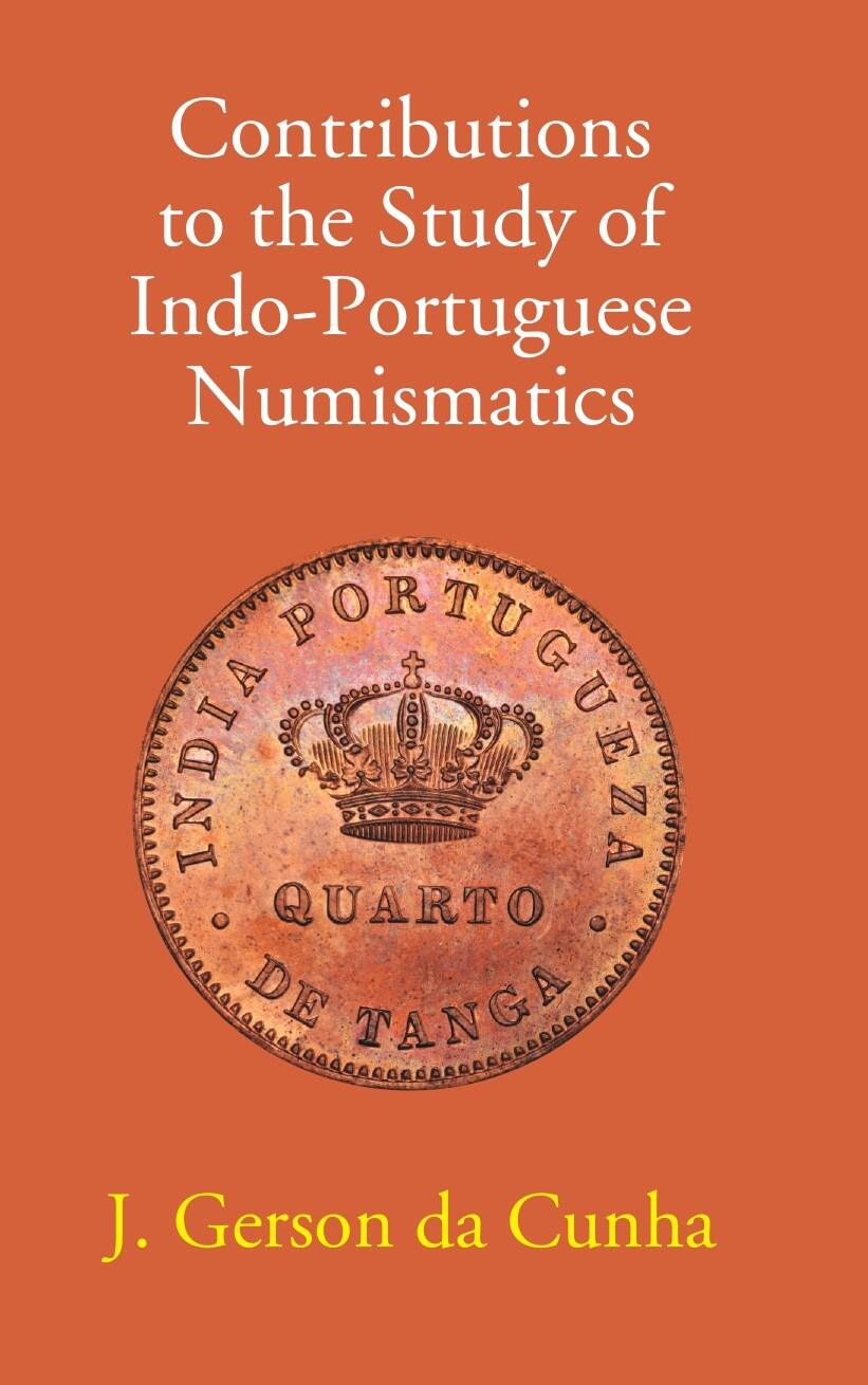 Contributions To The Study Of Indo-Portuguese Numismatics - Gyan Books | Grocsy