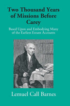 Two Thousand Years Of Missions Before Carey: Based Upon And Embodying Many Of The Earliest Extant Accounts - Gyan Books | Grocsy