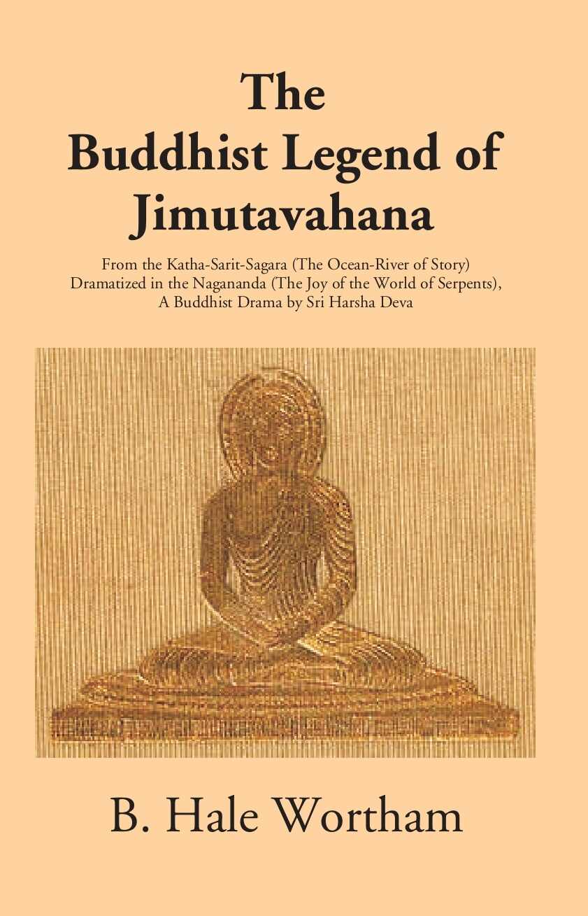 The Buddhist Legend Of Jimutavahana: From The Katha-Sarit-Sagara (The Ocean-River Of Story) Dramatized - Gyan Books | Grocsy