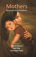 Mothers: Beyond Maternalism - Gyan Books | Grocsy