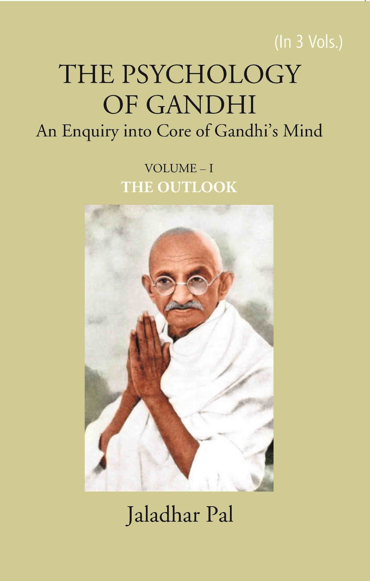 THE PSYCHOLOGY OF GANDHI: An Enquiry into Core of Gandhi’s Mind (THE OUTLOOK) Vol. 1st - Gyan Books | Grocsy