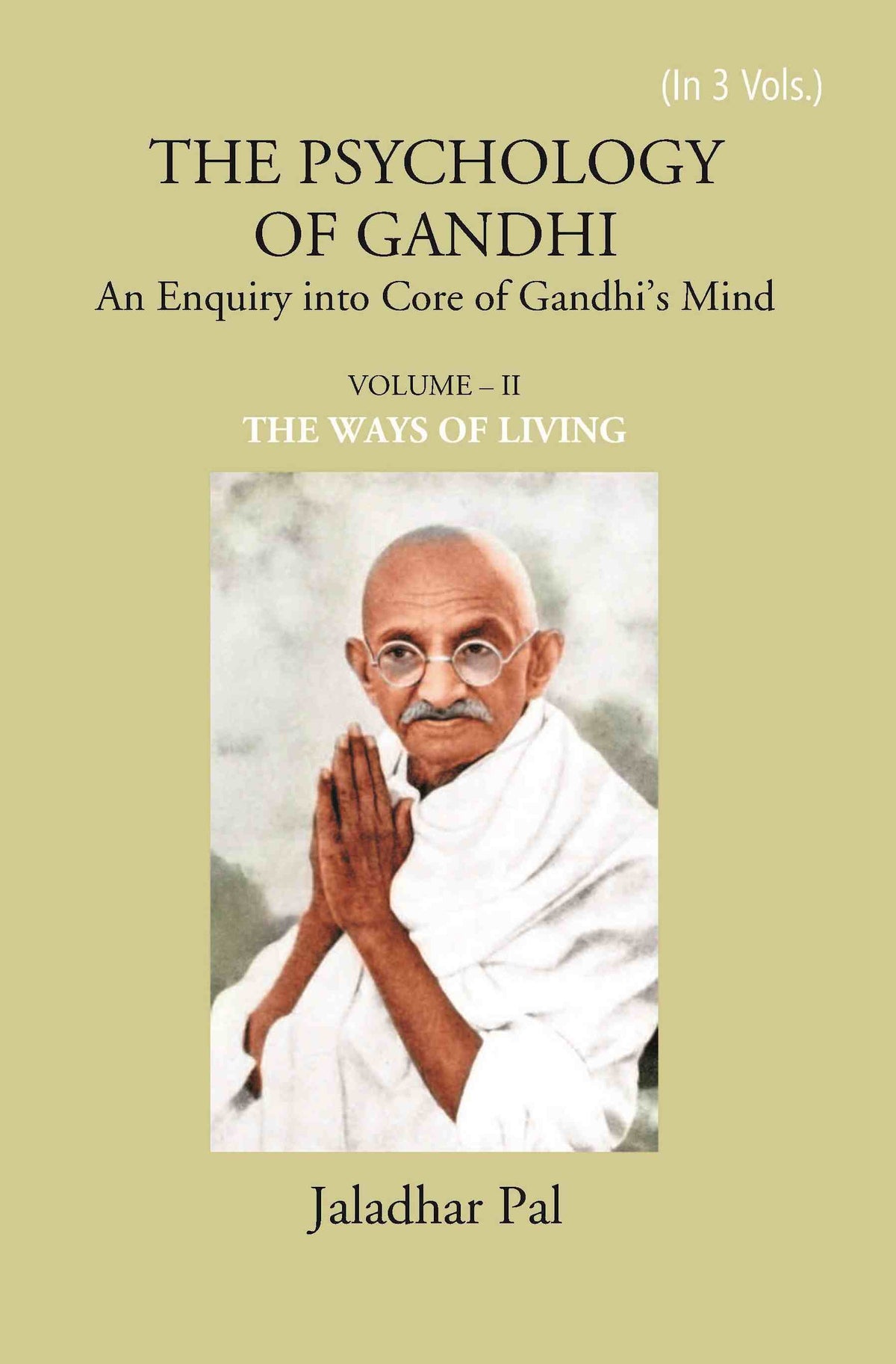 THE PSYCHOLOGY OF GANDHI: An Enquiry into Core of Gandhi’s Mind (THE WAYS OF LIVING) Vol. 2nd - Gyan Books | Grocsy