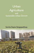 Urban Agriculture and Sustainable Urban Growth - Gyan Books | Grocsy