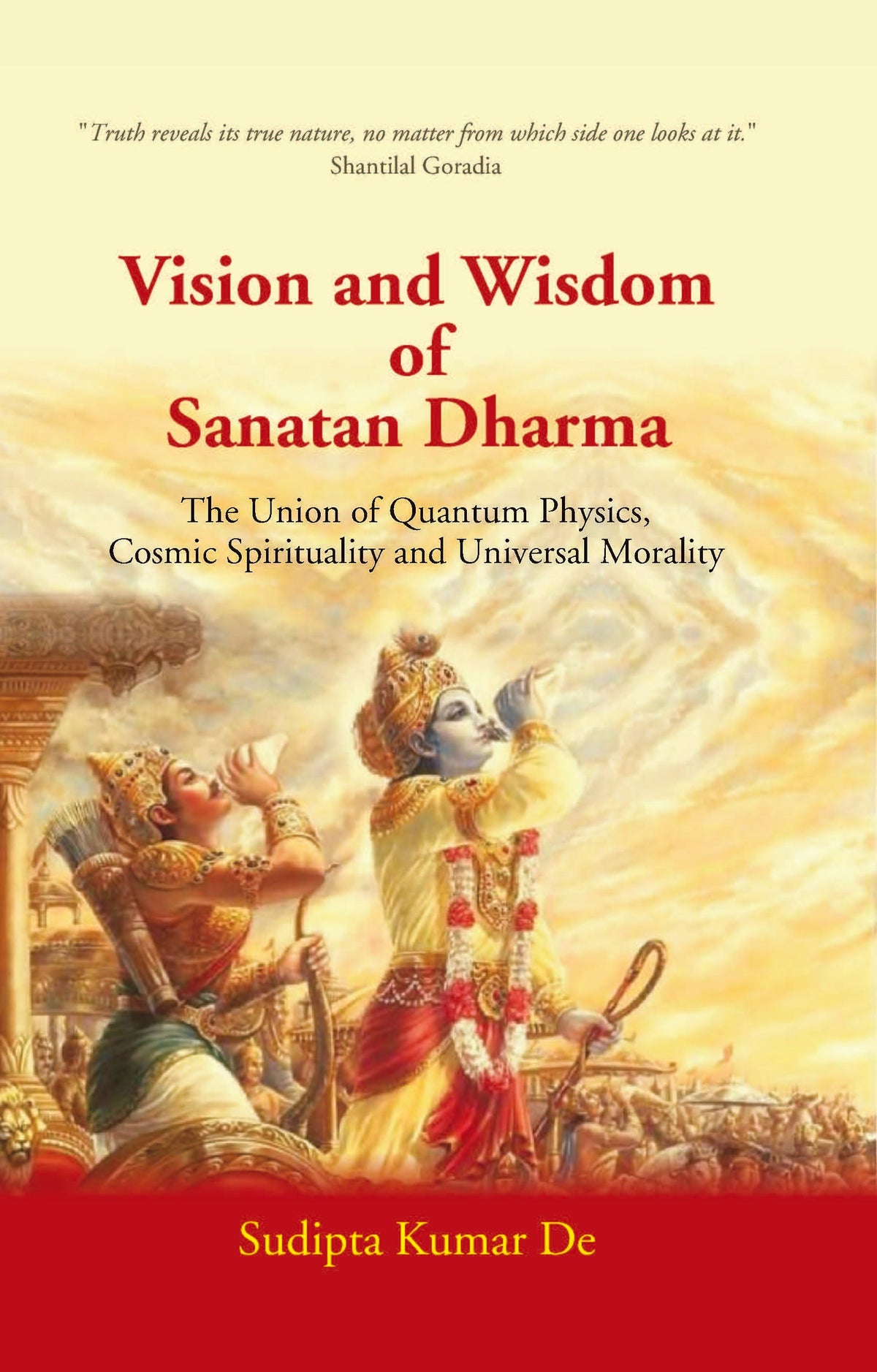 Vision and Wisdom of Sanatan Dharma: The Union of Quantum Physics, Cosmic Spirituality and Universal Morality - Gyan Books | Grocsy