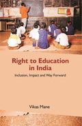 Right to Education in India: Inclusion, Impact and Way forward - Gyan Books | Grocsy