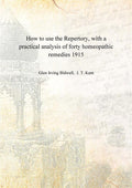 How to use the Repertory, with a practical analysis of forty homeopathic remedies - Gyan Books | Grocsy