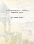 Other people's money : and how the bankers use it - Gyan Books | Grocsy