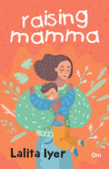 Raising Mamma by Lalita Iyer - Om Books | Grocsy