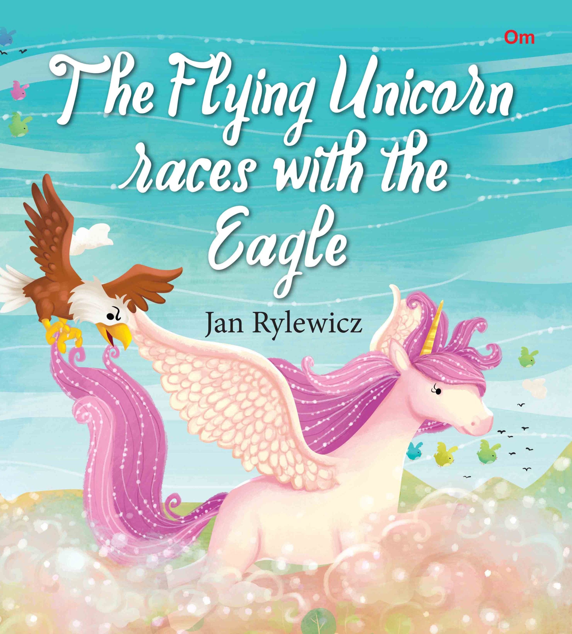 The Flying Unicorn Races with the Eagle : Unicorn Stories - Om Books | Grocsy