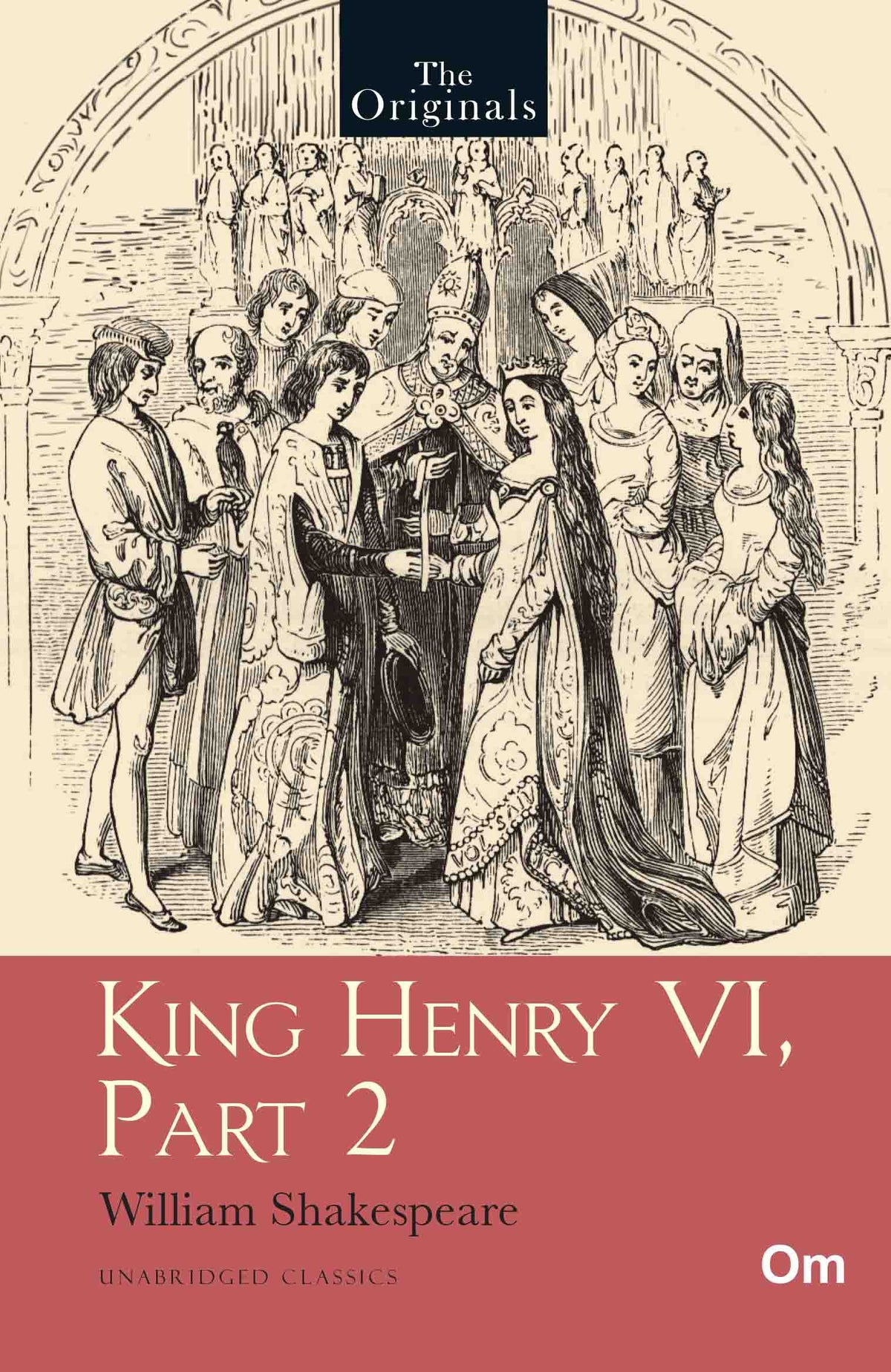 The Originals King Henry VI, Part -2 - Unabridged English Classics - Shakespeare Drama by William Shakespeare - Om Books | Grocsy