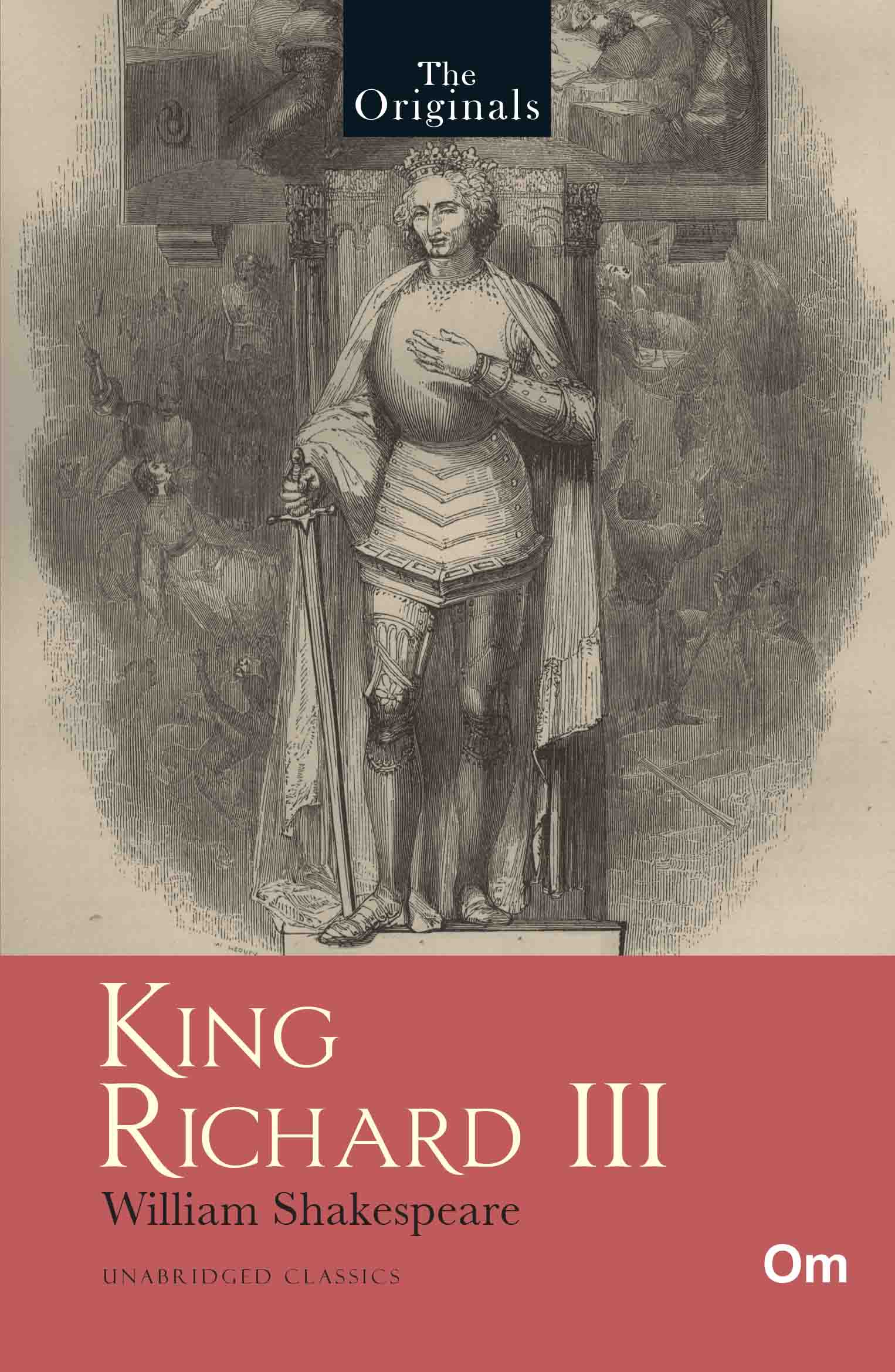 King Richard III - Unabridged Classics for William Shakespeare - The Originals by William Shakespeare - Om Books | Grocsy