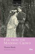 The Originals Far from the Madding Crowd - Unabridged Classics by Thomas Hardy - Om Books | Grocsy