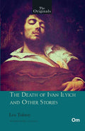 The Originals The Death of Ivan Ilyich and Other Stories (Unabridged Classics) by Leo Tolstoy - Om Books | Grocsy