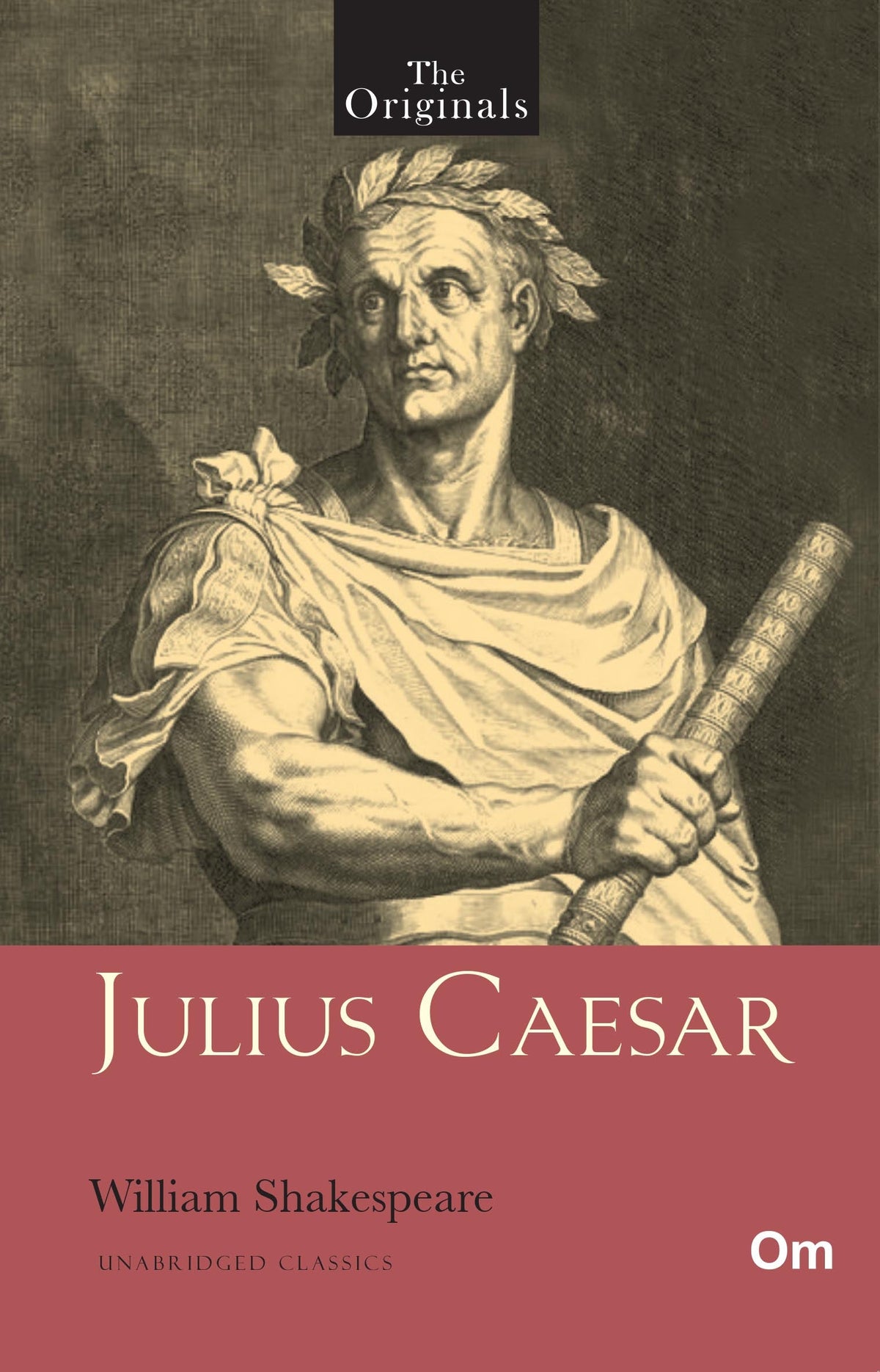Julius Caesar - Unabridged Classics for William Shakespeare - The Originals by William ShakeSpeare - Om Books | Grocsy
