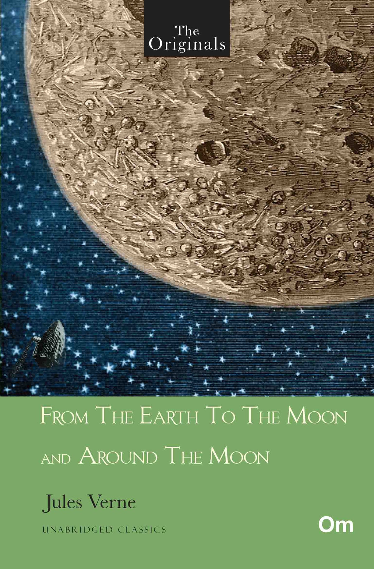 The Originals From The Earth To The Moon And Around The Moon - Unabridged Classics for Jules Verne by Jules Verne - Om Books | Grocsy