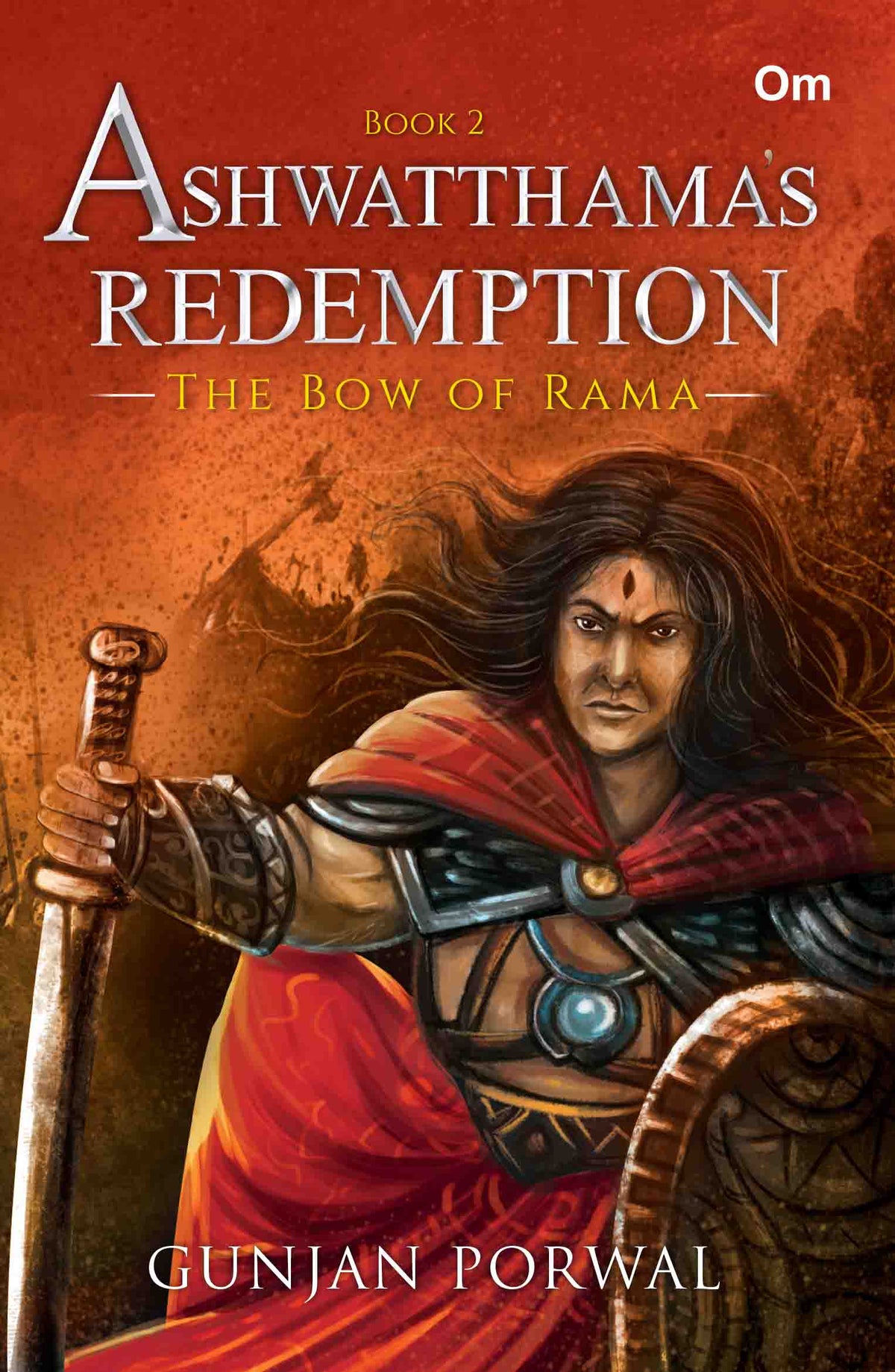 Ashwatthama's Redemption : The Bow of Rama (Book- 2) by Gunjan Porwal - Om Books | Grocsy
