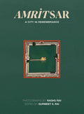 Amritsar - A City in Remembrance by Raghu Rai & Gurmeet S. Rai - Om Books | Grocsy