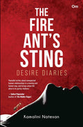 The Fire Ant's Sting: Desire Diaries by Kamalini Natesan - Om Books | Grocsy
