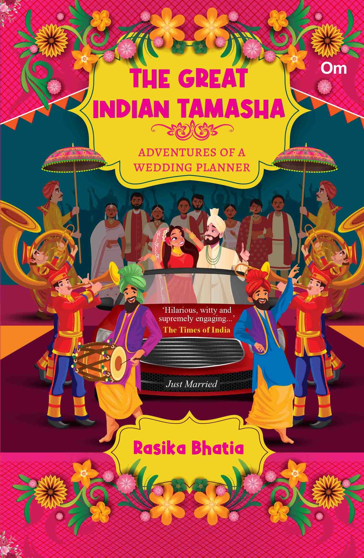 The Great Indian Tamasha: Adventures of a Wedding Planner by Rasika Bhatia - Om Books | Grocsy