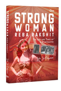 Strong Woman Reba Rakshit - The Life and Times of a Stuntmaster by Ida Jo Pajunen - Om Books | Grocsy