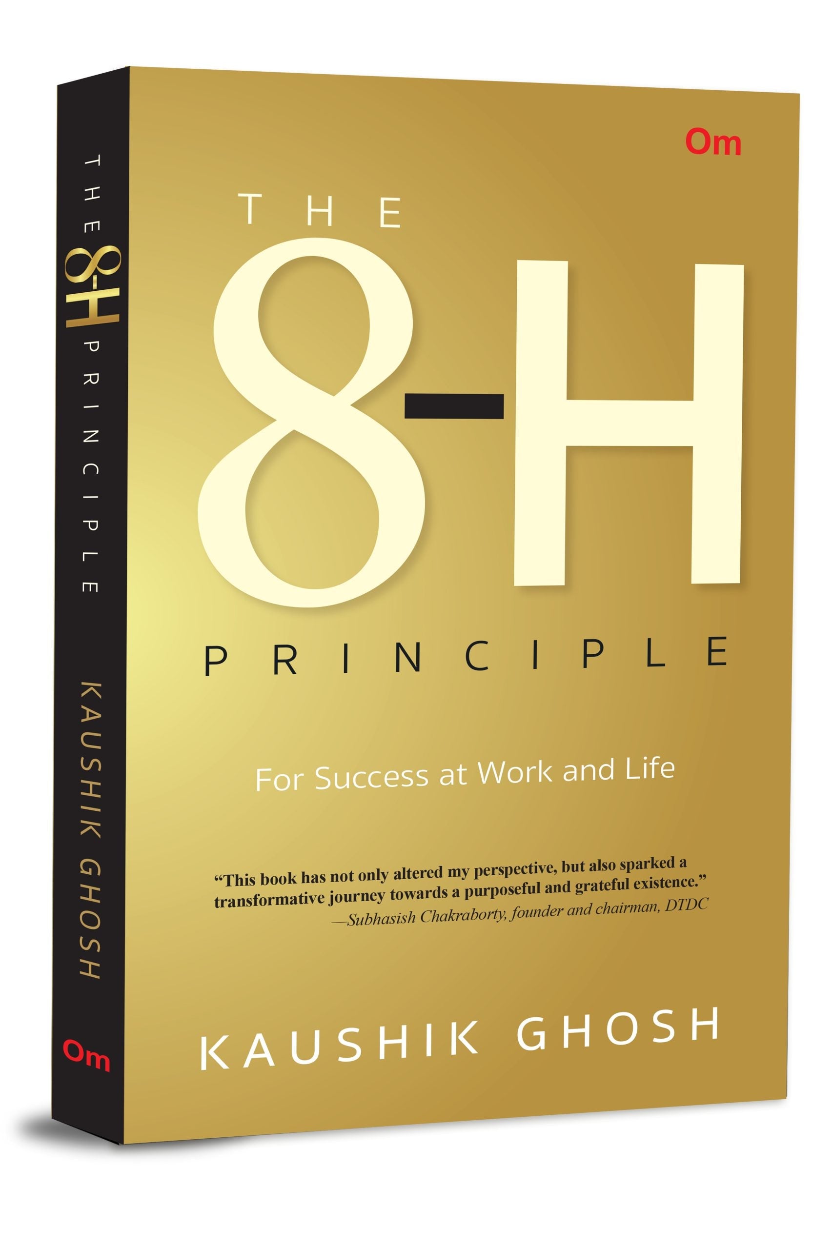 The 8-H Principle: For Success At Work And Life by Kaushik Ghosh - Om Books | Grocsy