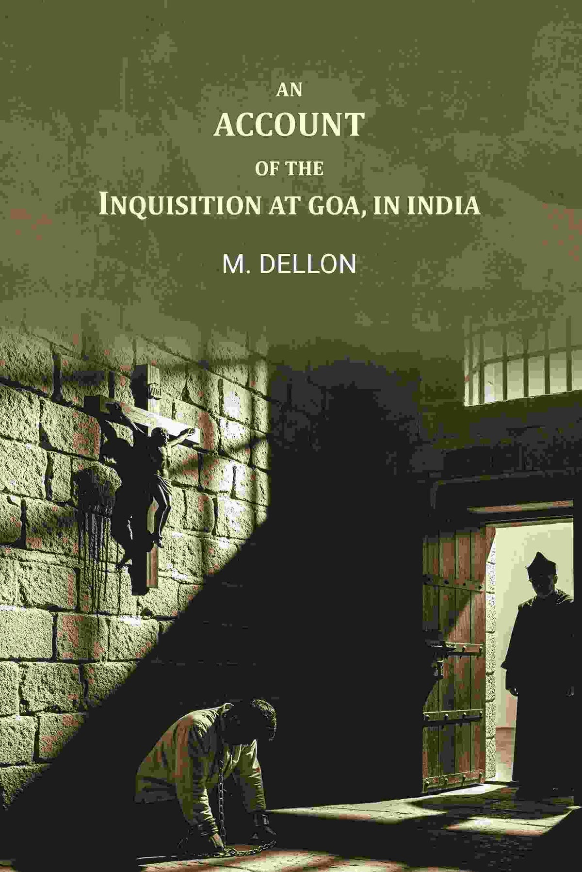 An account of the Inquisition at Goa, in India - Gyan Books | Grocsy
