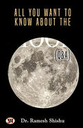 All You Want To Know About The Moon (Q & A)-Ramesh Shishu, Phd | Grocsy