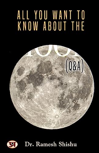 All You Want To Know About The Moon (Q & A)-Ramesh Shishu, Phd | Grocsy