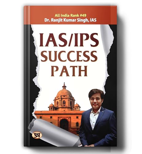 Ias/Ips Success Path: Guide To Clear Misconceptions & Build Mindset For Upsc Preparation | Motivational Book With Real Success Stories, Exam Clarity, And Practical Tips For Civil Services Aspirants-Dr. Ranjit Kumar Singh, Ias (Air-49) | Grocsy