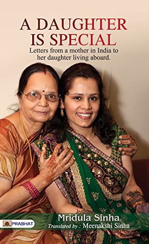 A Daughter Is Special By Mridula Sinha: A Celebration Of The Bond Between Mothers And Daughters (Letters From A Mother In India To Her Daughter Living Abroad)-Mridula Sinha | Grocsy