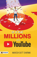 Make Million On Youtube : Become A Youtube Millionaire-Create, Grow, And Monetize Your Channel-Maheash Dutt Sharma | Grocsy