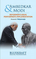 Ambedkar & Modi: ReformerS Ideas PerformerS Implementation-Bluekraft Digital Foundation | Grocsy