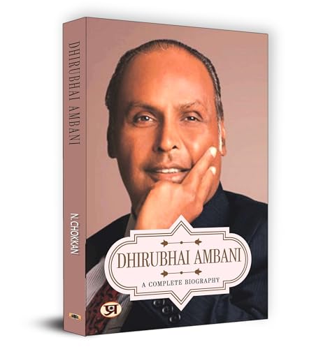 Dhirubhai Ambani A Complete Biography: (Corporate Guru Founder Of India’S Biggest Business House, Reliance)-N. Chokkan | Grocsy